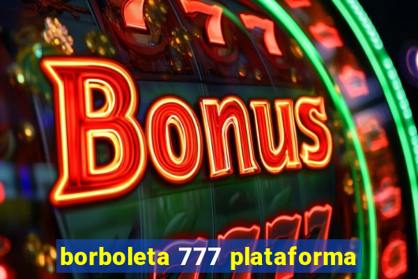 borboleta 777 plataforma